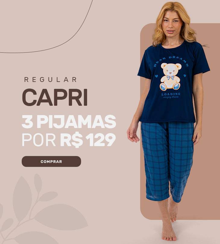 Capri Regular — 3 Pijamas por R$ 129